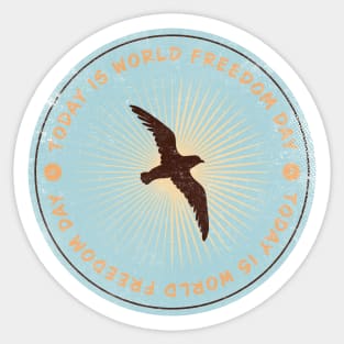 Today is World Freedom Day Badge Sticker